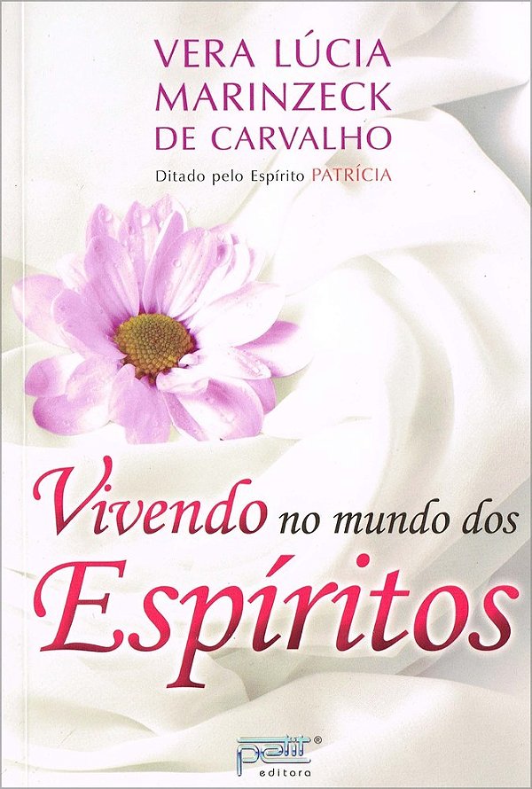 Vivendo No Mundo Dos Espíritos..-