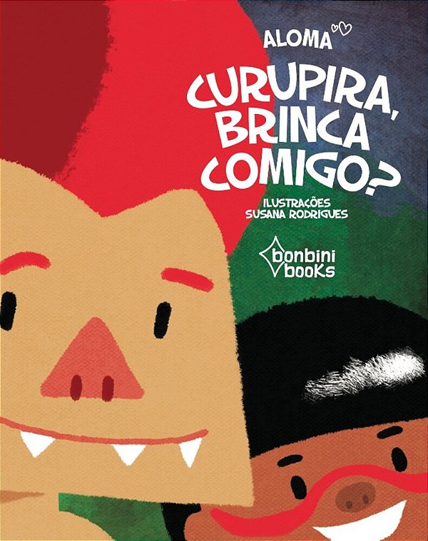 Curupira, Brinca Comigo?..-