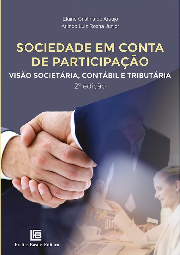 Sociedade Em Conta De Participação Visão Societária, Contábil E Tributária..-
