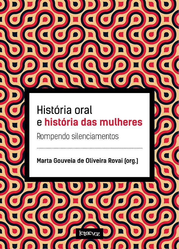 História Oral E História Das Mulheres Rompendo Silenciamentos..-