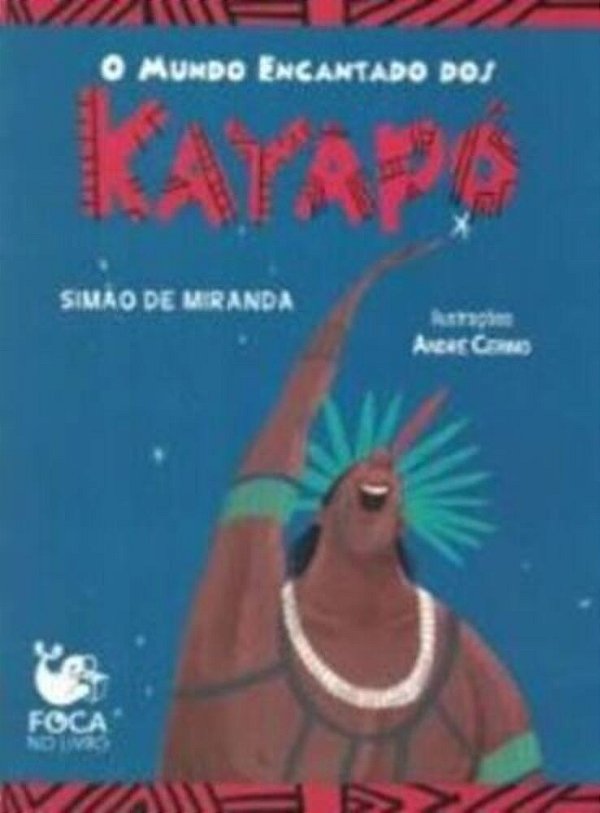 O Mundo Encantado Dos Kayapo..-