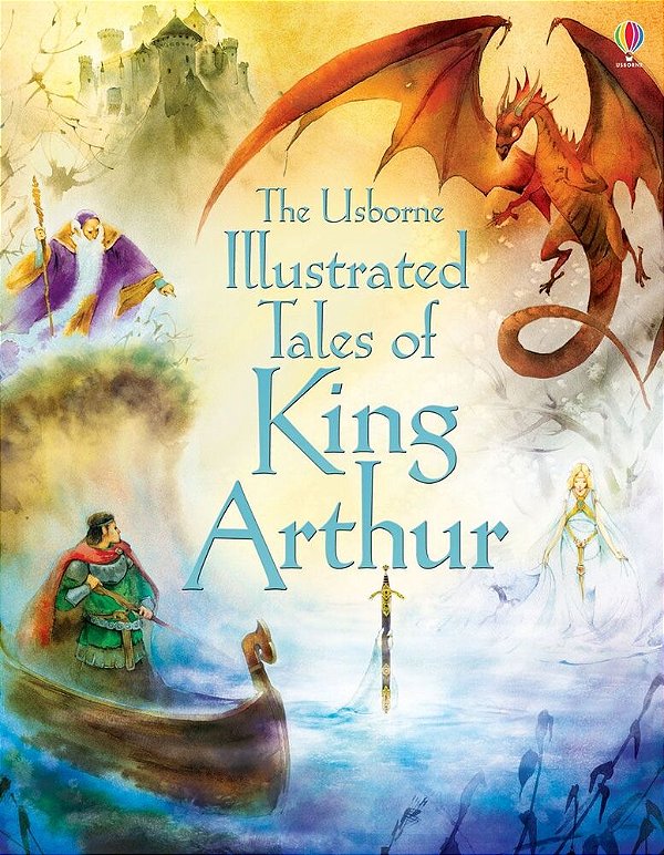 Illustrated Tales Of King Arthur - Illustrated Story Collections-..
