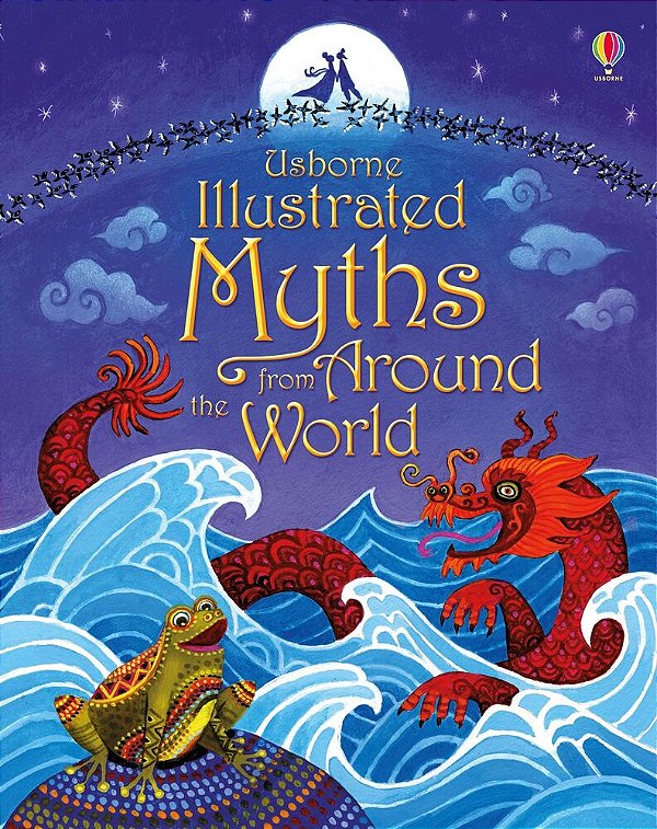 Illustrated Myths From Around The World - Illustrated Story Collections