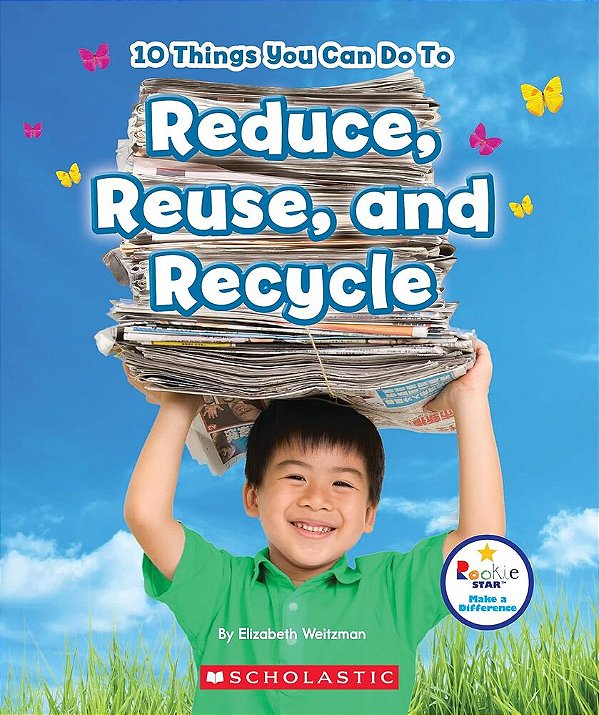 10 Things You Can Do To Reduce, Reuse, And Recycle..-