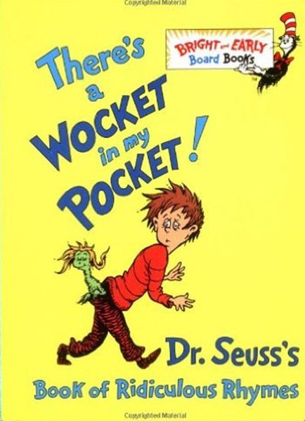 There's A Wocket In My Pocket! - Dr. Seuss's Book Of Ridiculous Rhymes-..