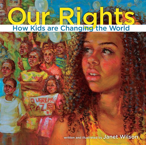 Our Rights - How Kids Are Changing The World..-