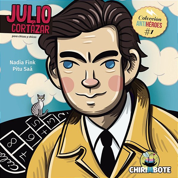 Julio Cortazar Para Chicas Y Chicos - Colleción Antihéroes - Volumen 1..-