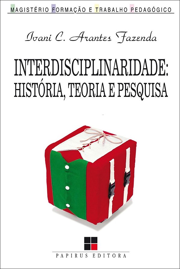 Interdisciplinaridade - Historia, Teoria E Pesquisa..-