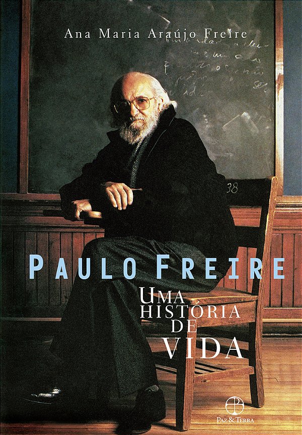 Paulo Freire - Uma Historia De Vida..-