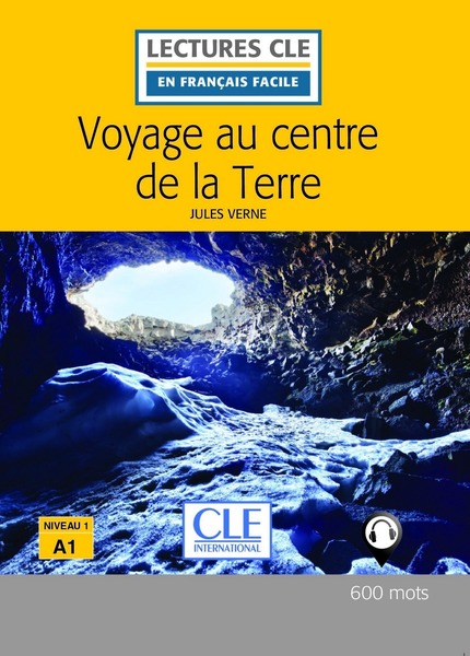 Voyage Au Centre De La Terre - Lecture Cle En Français Facile - Niveau A1 - Livre Avec Audio En Ligne-..