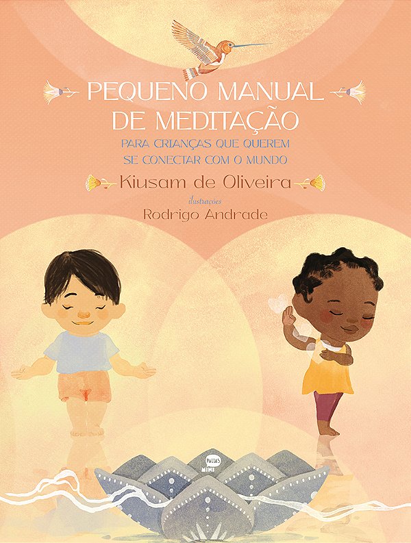 Pequeno Manual De Meditação Para Crianças Que Querem Se Conectar Com O Mundo..-