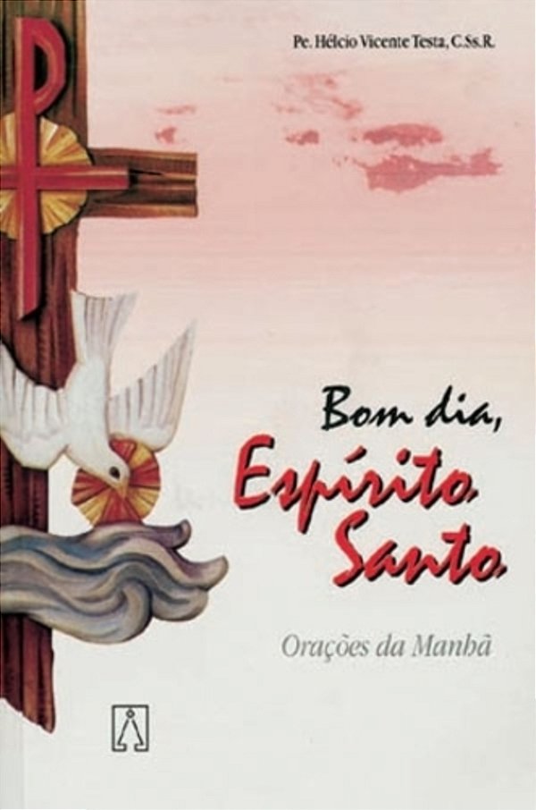 Bom Dia, Espírito Santo - Orações Da Manhã - 10ª Edição..-