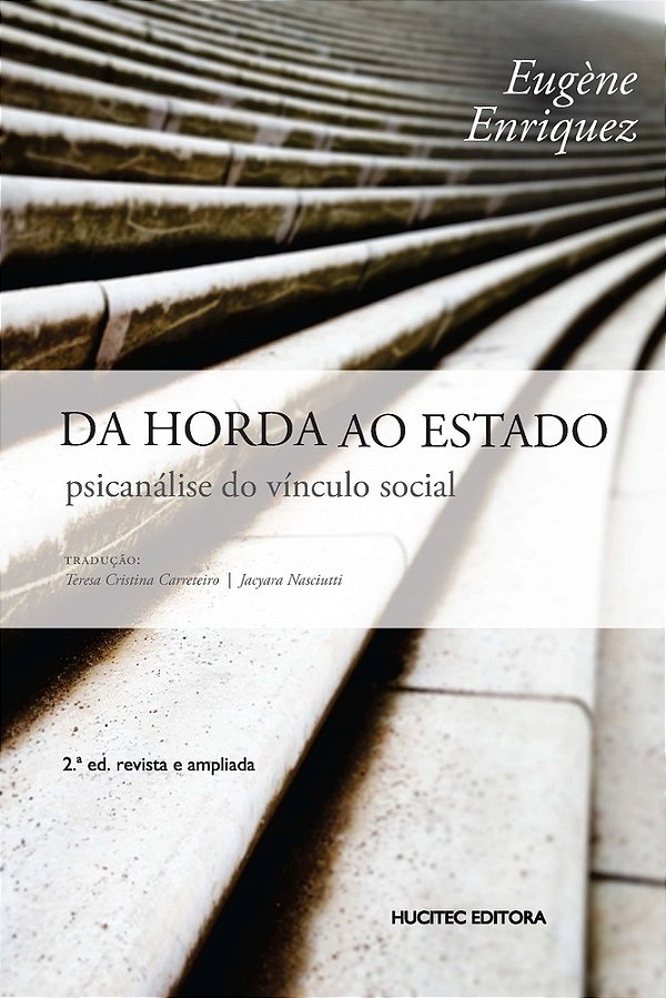 Da Horda Ao Estado: Psicanálise Do Vínculo Social..-
