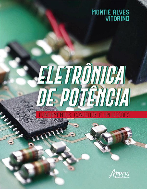 Eletrônica De Potência: Fundamentos, Conceitos E Aplicações..-