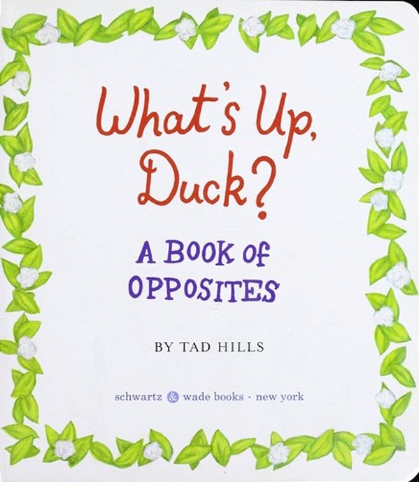 What's Up, Duck? - A Book Of Opposites..-