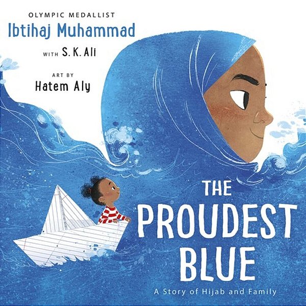 The Proudest Blue: A Story Of Hijab And Family-..