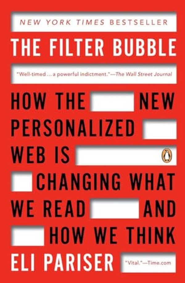 The Filter Bubble - How The New Personalized Web Is Changing What We Read And How We Think-..