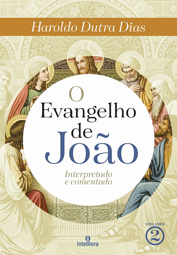O Evangelho De João - Volume 2 Interpretado E Comentado..-