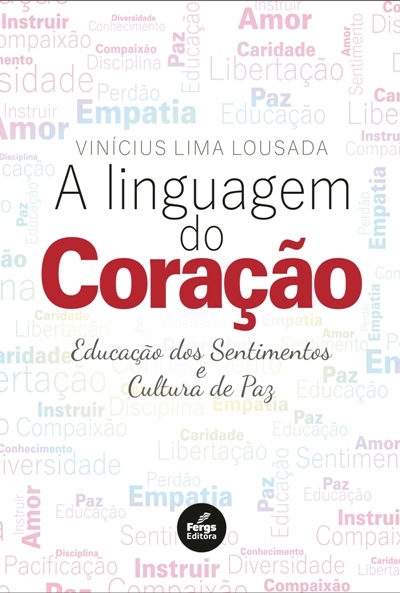 A Linguagem Do Coração Educação Dos Sentimentos E Cultura Da Paz..-