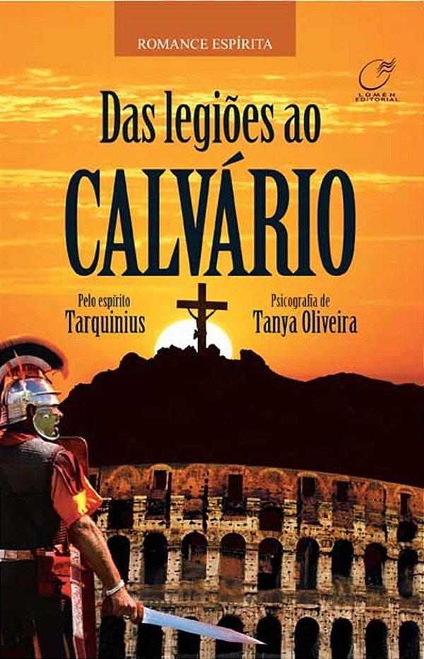 Das Legiões Ao Calvário..-