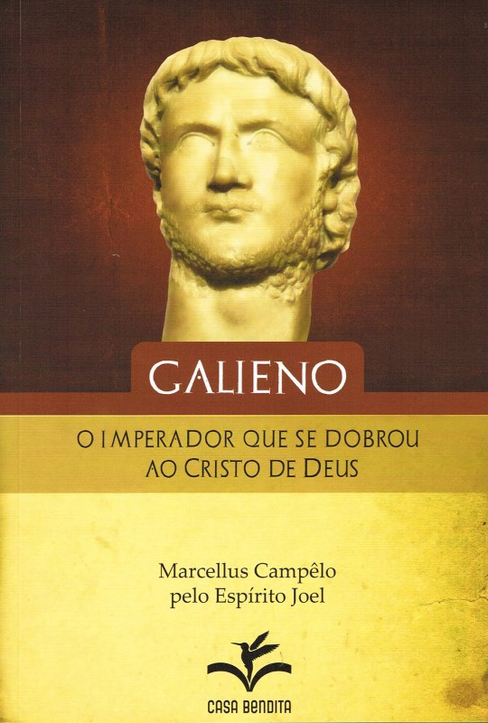 Galieno, O Imperador Que Se Dobrou Ao Cristo De Deus..-