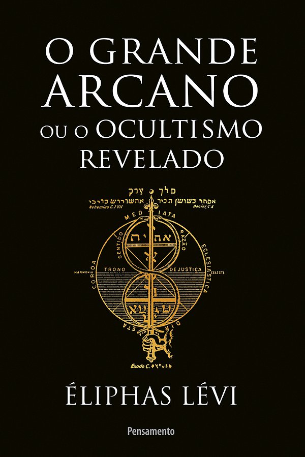 O Grande Arcano Ou O Ocultismo Revelado..-