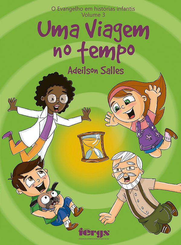 Evangelho Em Histórias Infantis - Volume 3 - Uma Viagem No Tempo..-