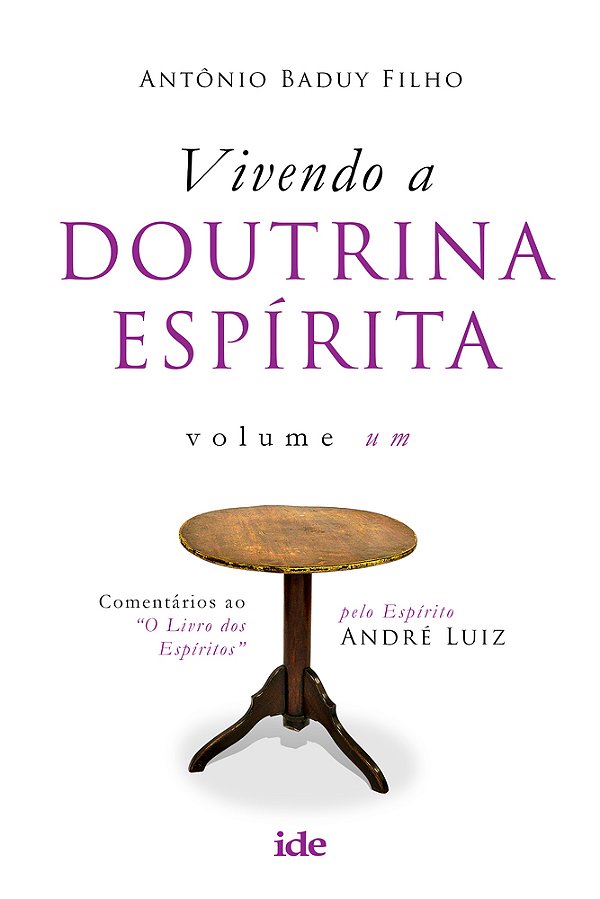 Vivendo A Doutrina Espírita Vol. I..-