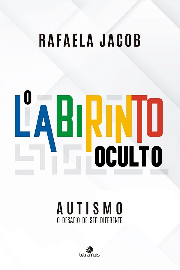 Autismo - O Labirinto Oculto O Desafio De Ser Diferente..-