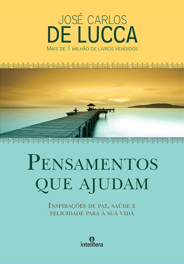 Pensamentos Que Ajudam Inspirações De Paz, Saúde E Felicidade Para Sua Vida..-