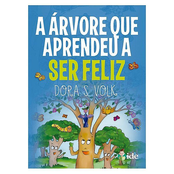 Árvore Que Aprendeu A Ser Feliz (A)..-