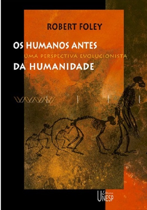 Os Humanos Antes Da Humanidade - Uma Perspectiva Evolucionista..-