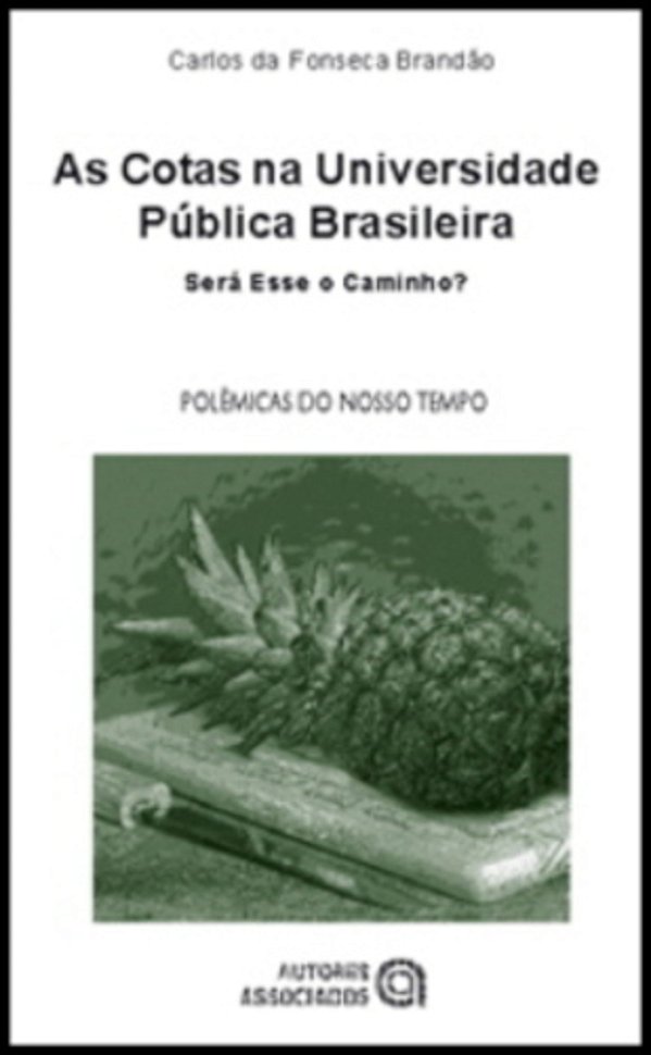 As Cotas Na Universidade Pública Brasileira - Será Esse O Caminho?..-