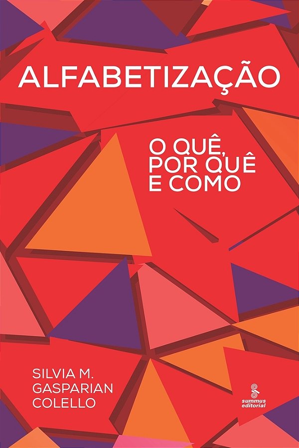 Alfabetização O Quê, Por Quê E Como..-