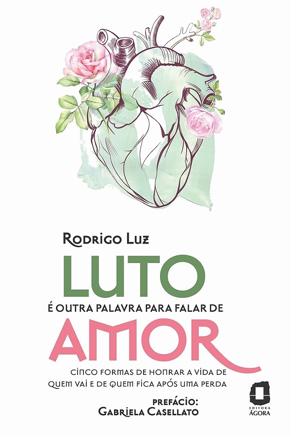 Luto É Outra Palavra Para Falar De Amor Cinco Formas De Honrar A Vida De Quem Vai E De Quem Fica Após Uma Perda..-