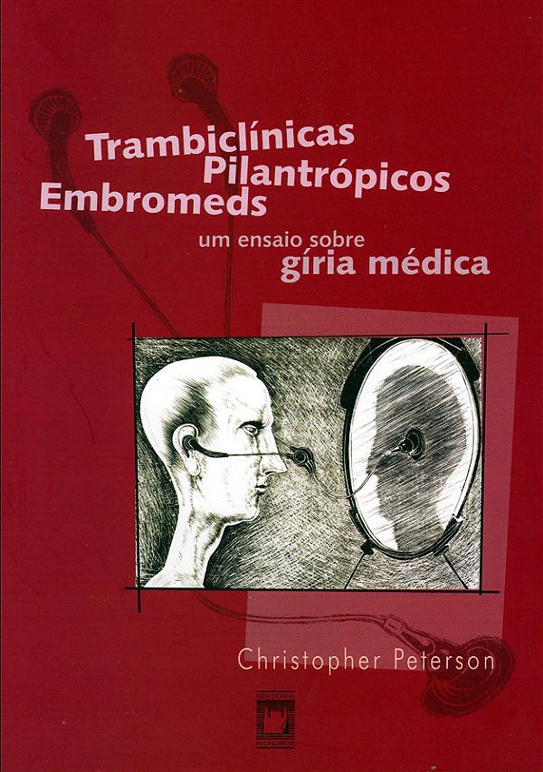 Trambiclínicas, Pilantrópicos, Embromeds Um Ensaio Sobre A Gíria Médica..-
