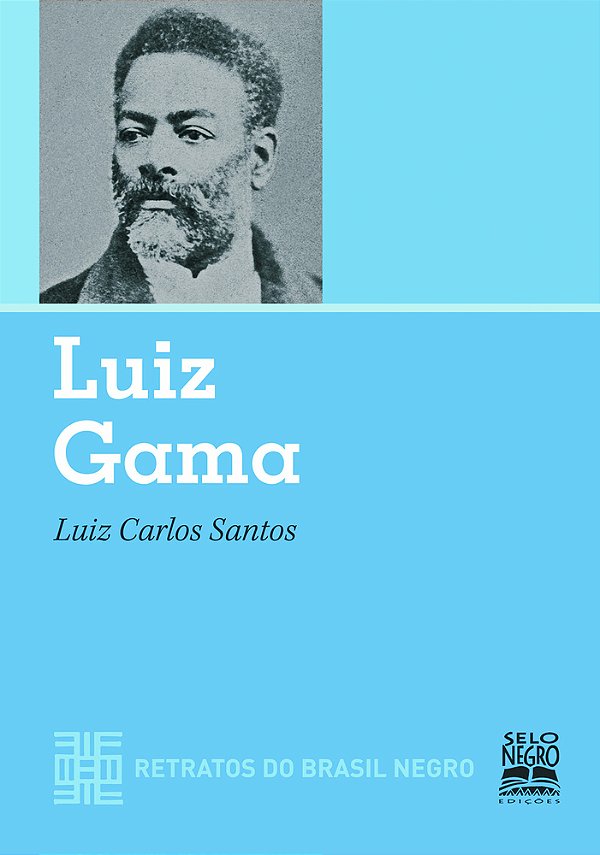 Luiz Gama - Retratos Do Brasil Negro..-