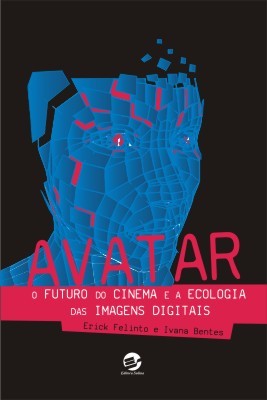 Avatar O Futuro Do Cinema E A Ecologia Das Imagens Digitais..-