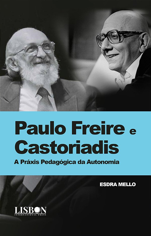 Paulo Freire E Castoriadis A Práxis Pedagógica Da Autonomia..-