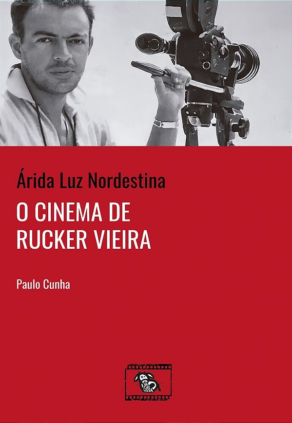 Árida Luz Nordestina O Cinema De Rucker Vieira..-