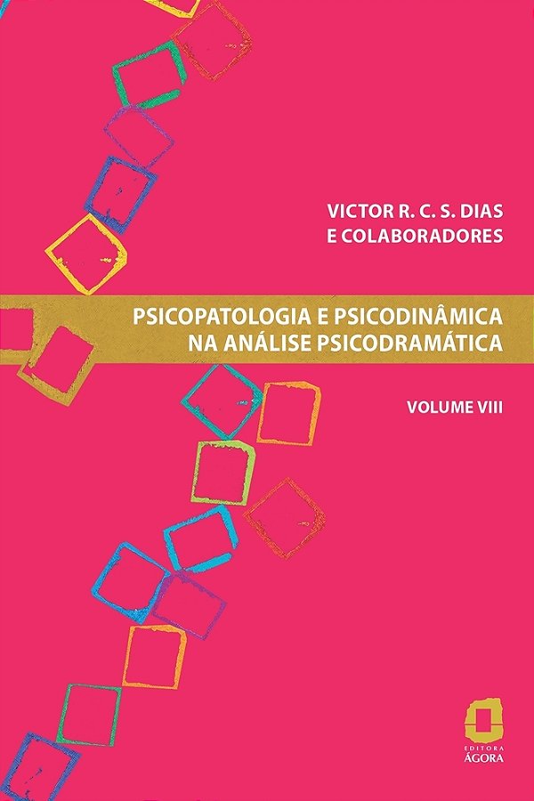 Psicopatologia E Psicodinâmica Na Análise Psicodramática - Volume VIII..-