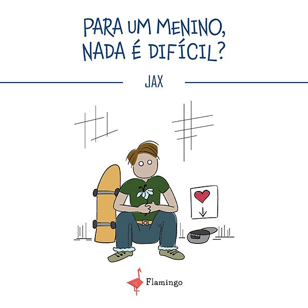 Para Um Menino, Nada É Difícil?..-
