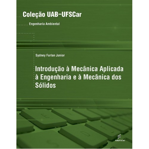 Introdução A Mecânica Aplicada A Engenharia E A Mecânica..-
