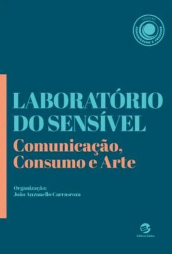 Laboratório Do Sensível Comunicação, Consumo E Arte..-