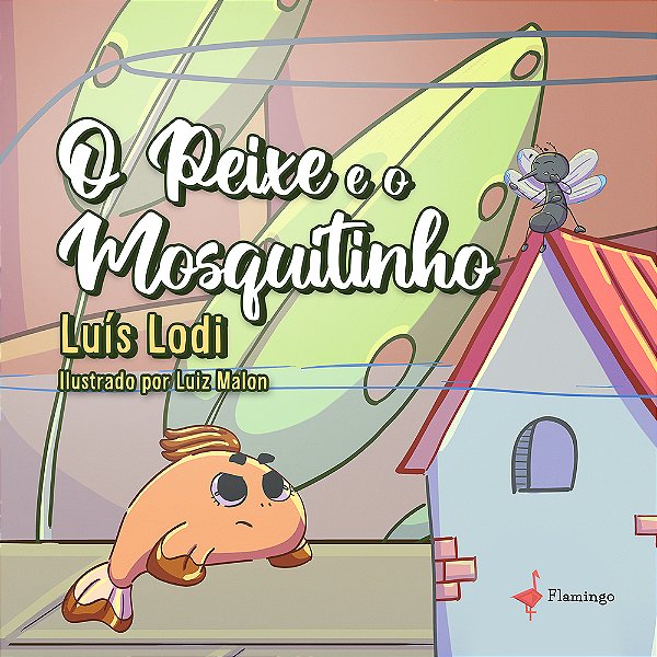 O Peixe E O Mosquitinho..-