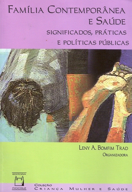 Família Contemporânea E Saúde Significados, Práticas E Políticas Públicas..-