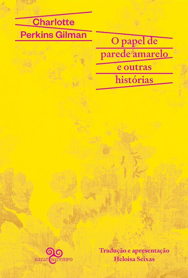 O Papel De Parede Amarelo E Outras Histórias..-