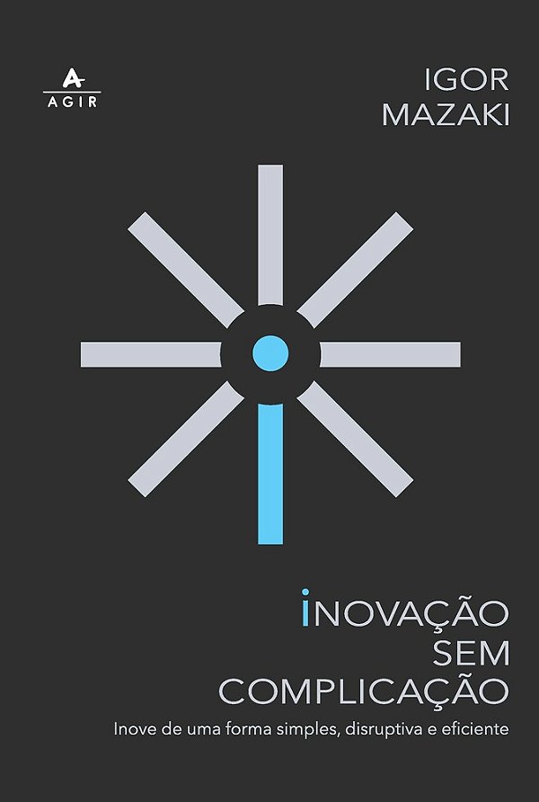 Inovação Sem Complicação Inove De Uma Forma Simples, Disruptiva E Eficiente..-