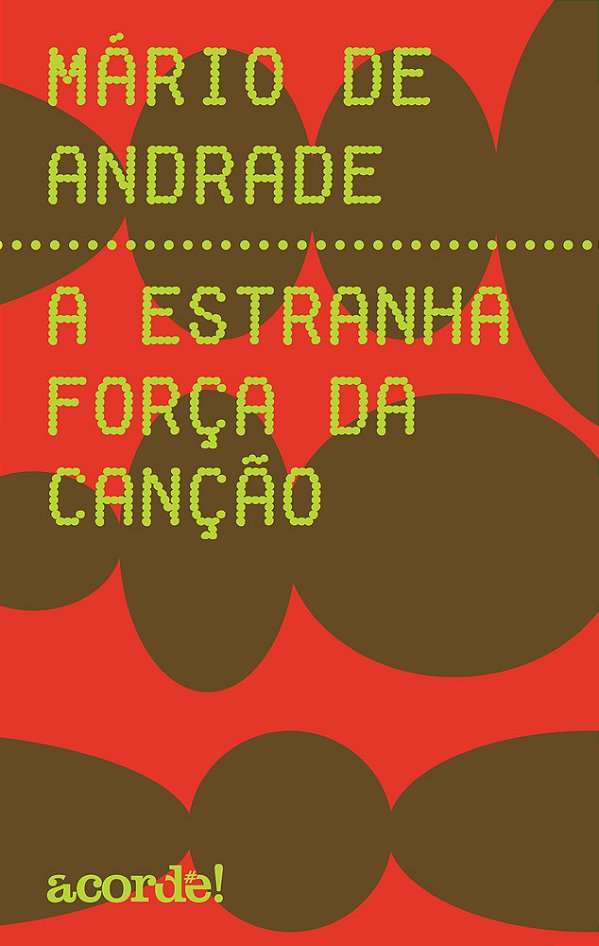 A Estranha Força Da Canção..-