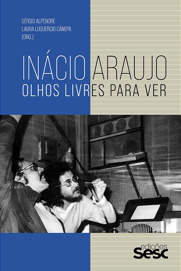Inácio Araujo Olhos Livres Para Ver..-